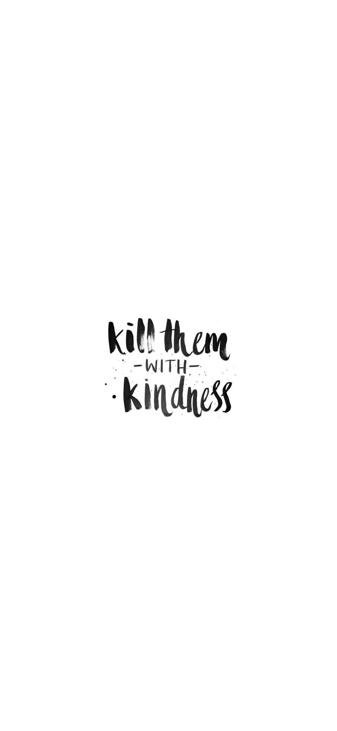 Fondo Blanco Kill Them With Kindness para iPhone Fondos de pantalla