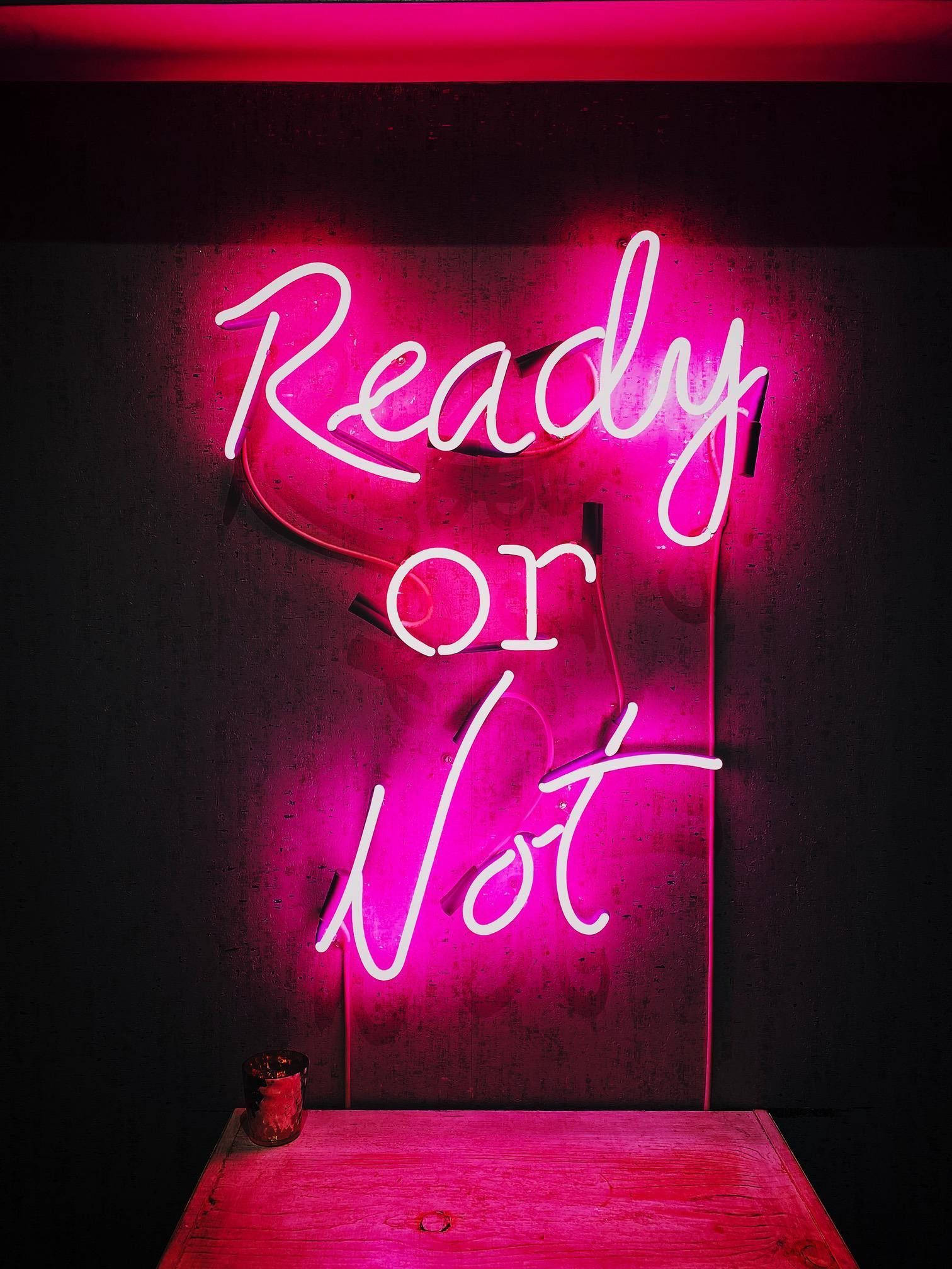 Letrero neón rosa Ready Or Not Fondos de pantalla