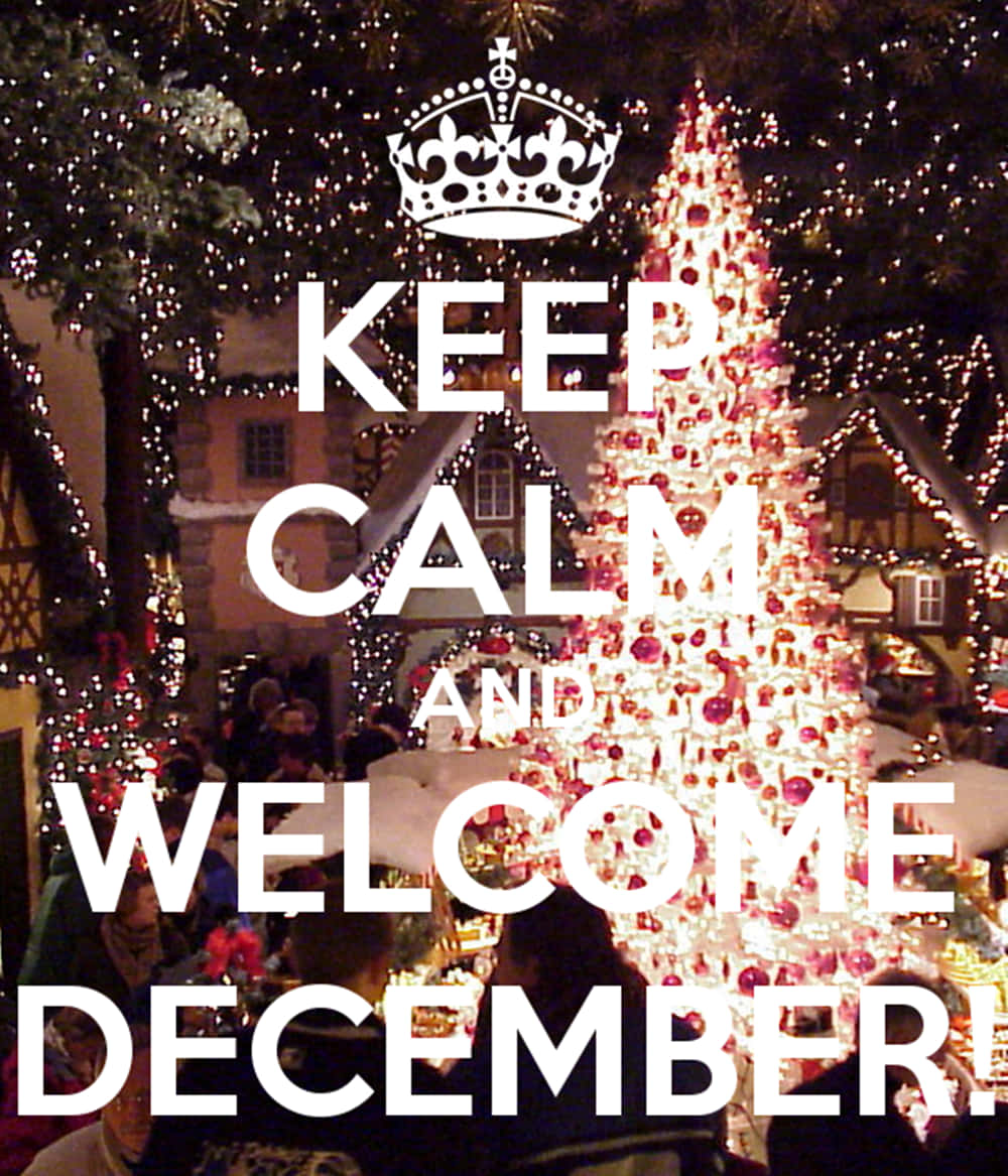 Mantén la Calma y Dale la Bienvenida a Diciembre Fondos de pantalla