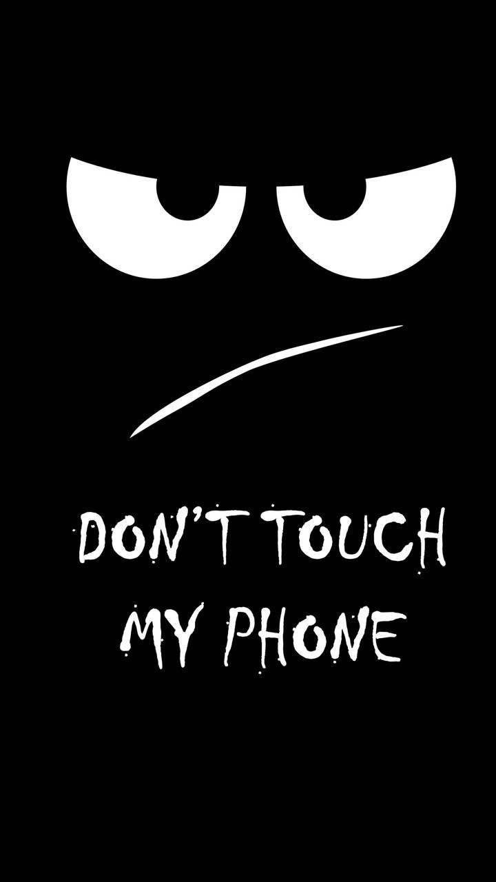 ¡No Toques Mi Teléfono! Fondos de pantalla