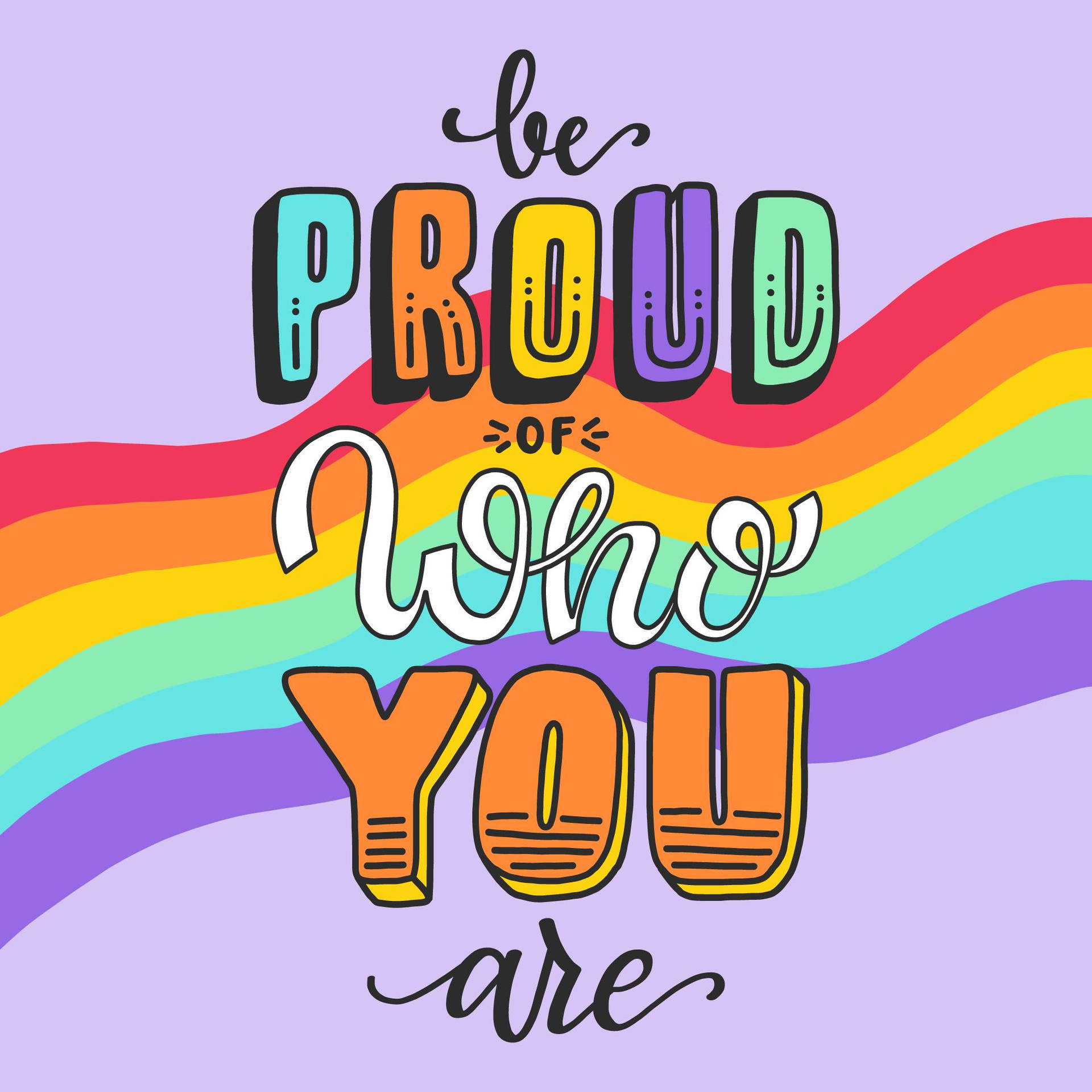 Orgullo lindo: Siéntete orgulloso de quien eres Fondos de pantalla