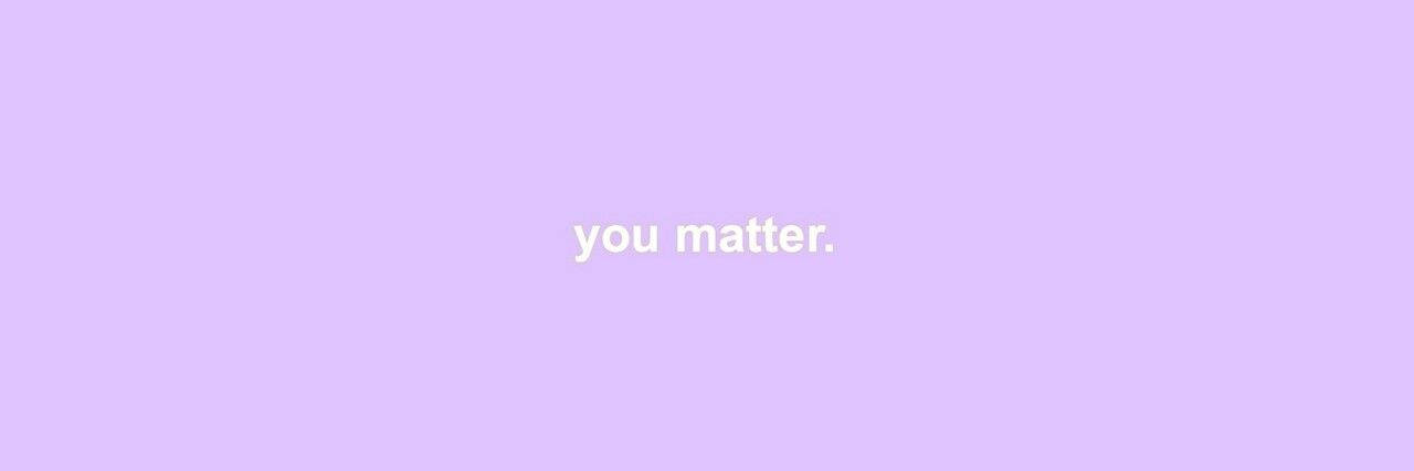 You Matter Encabezado de Twitter Fondos de pantalla