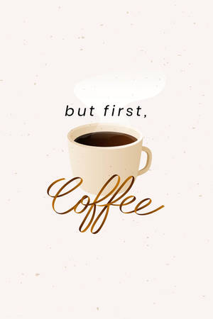 But first coffee Lindo Iphone fondo de pantalla — Lindo iPhone Fondos de pantalla