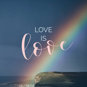 Fondo de pantalla El amor es amor y arcoíris