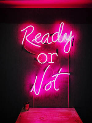Letrero neón rosa Ready Or Not — Rosa neón estético Fondos de pantalla