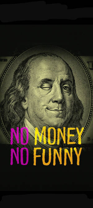 No Funny No Money iPhone — Galaxy S26 Ultra Fondos de pantalla