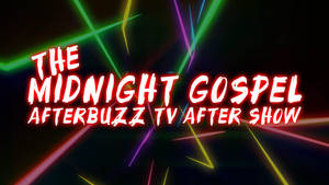 Fondo de pantalla de The Midnight Gospel Programa Afterbuzz